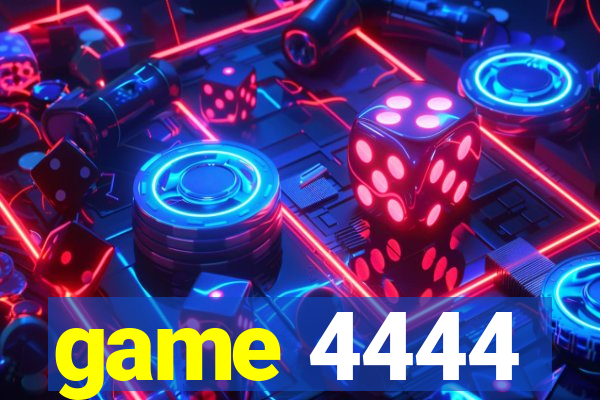game 4444